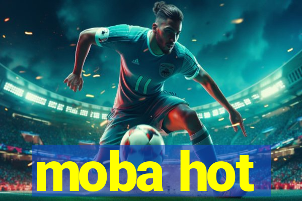 moba hot